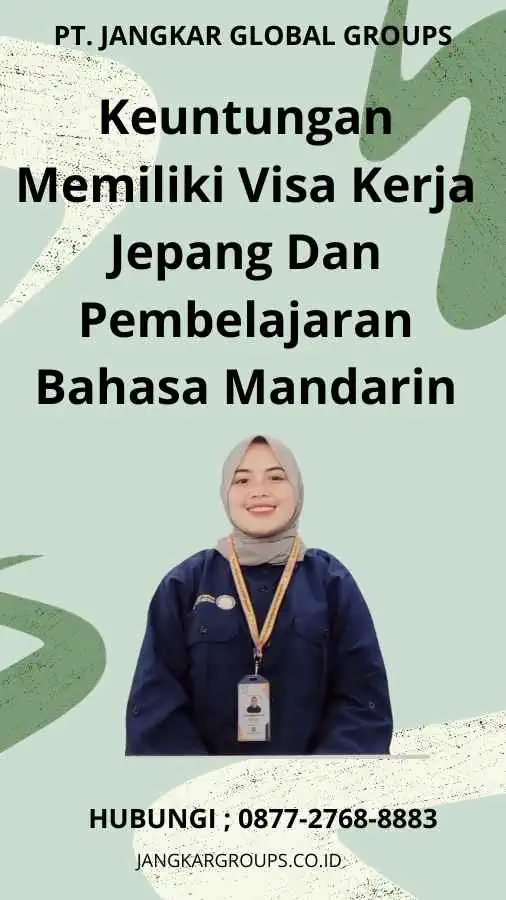 Keuntungan Memiliki Visa Kerja Jepang Dan Pembelajaran Bahasa Mandarin