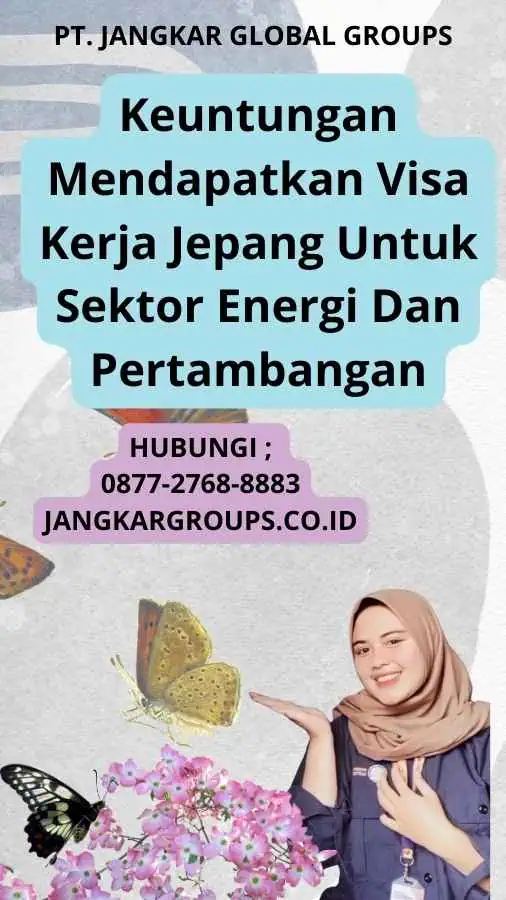 Keuntungan Mendapatkan Visa Kerja Jepang Untuk Sektor Energi Dan Pertambangan