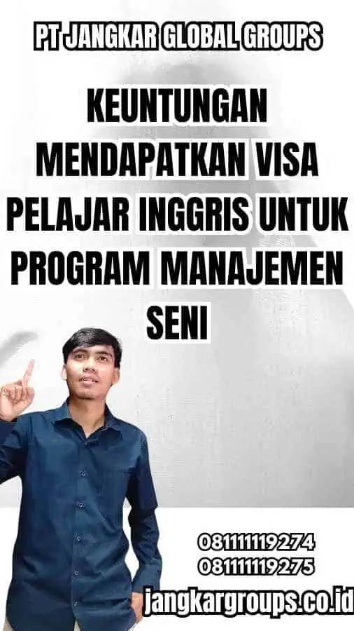 Keuntungan Mendapatkan Visa Pelajar Inggris untuk Program Manajemen Seni