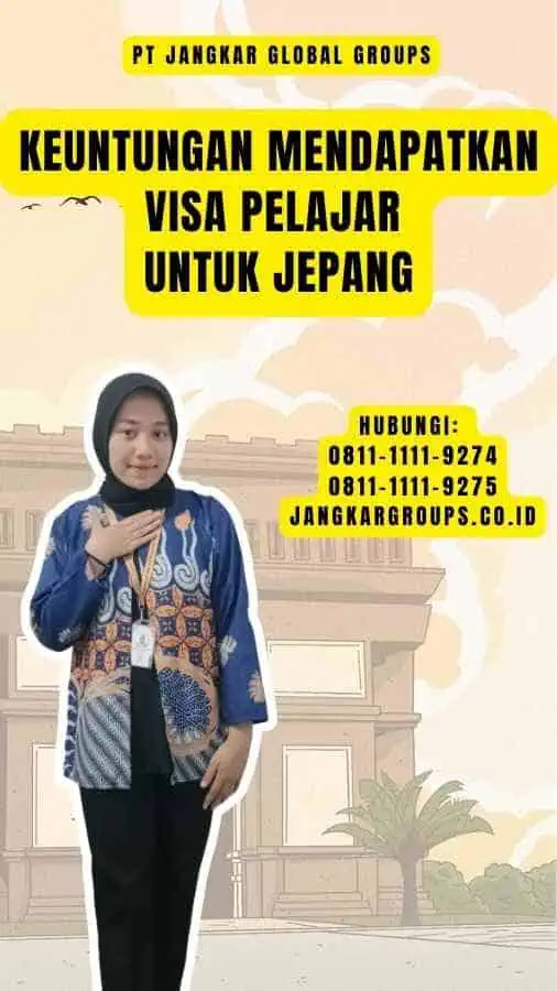 Keuntungan Mendapatkan Visa Pelajar untuk Jepang