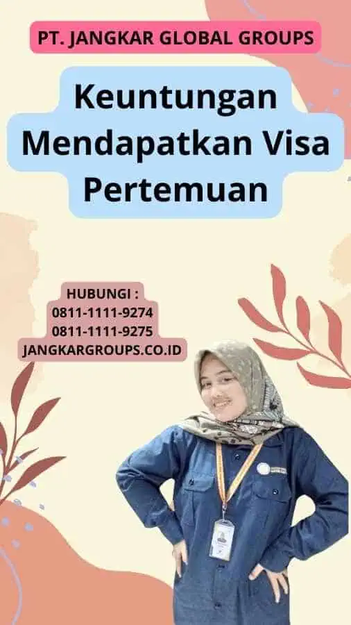 Keuntungan Mendapatkan Visa Pertemuan