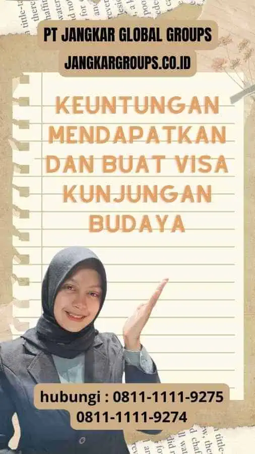 Keuntungan Mendapatkan dan Buat Visa Kunjungan Budaya