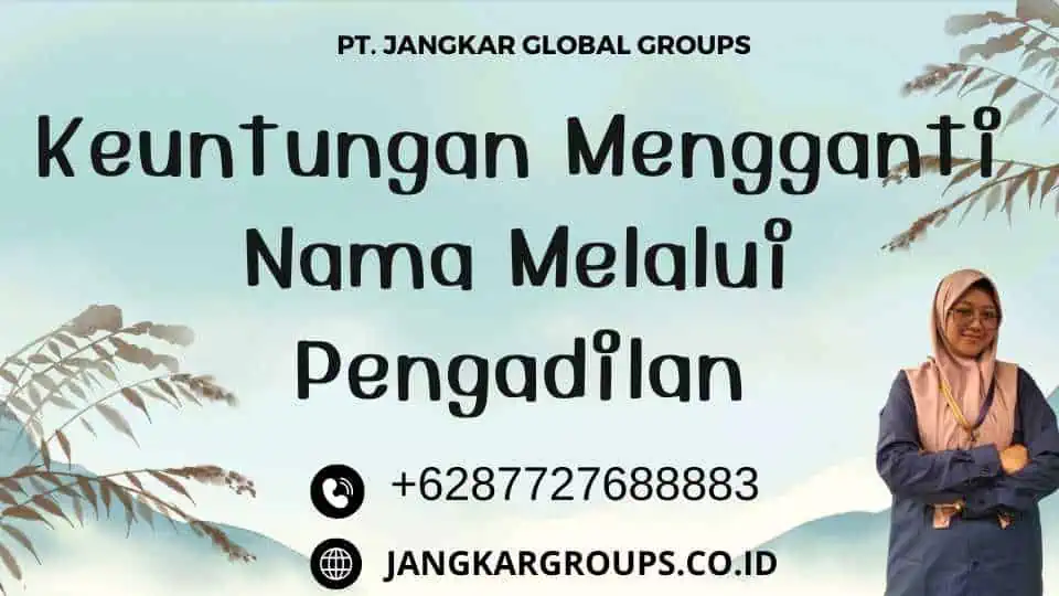 Keuntungan Mengganti Nama Melalui Pengadilan, Pengadilan Sebagai Pemberi Putusan Ganti Nama