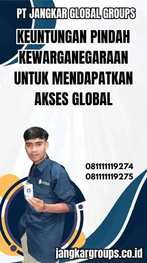 Proses Pindah Kewarganegaraan untuk Mendapatkan Akses Global