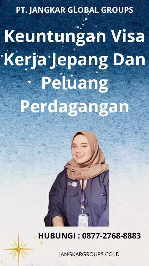 Keuntungan Visa Kerja Jepang Dan Peluang Perdagangan