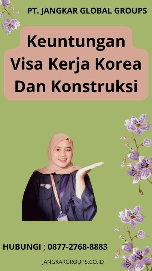 Keuntungan Visa Kerja Korea Dan Konstruksi