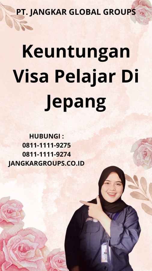 Keuntungan Visa Pelajar Di Jepang