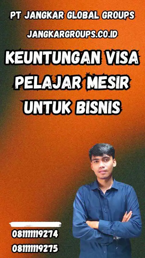 Keuntungan Visa Pelajar Mesir Untuk Bisnis