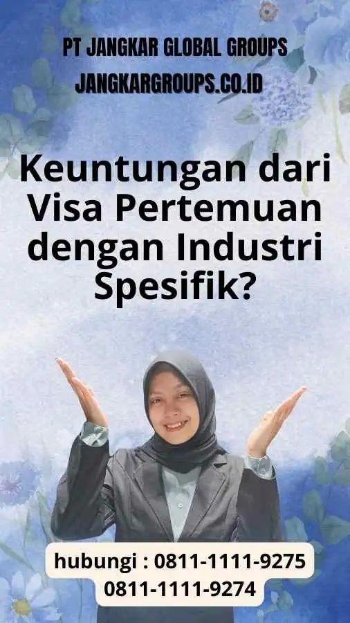 Keuntungan dari Visa Pertemuan dengan Industri Spesifik?