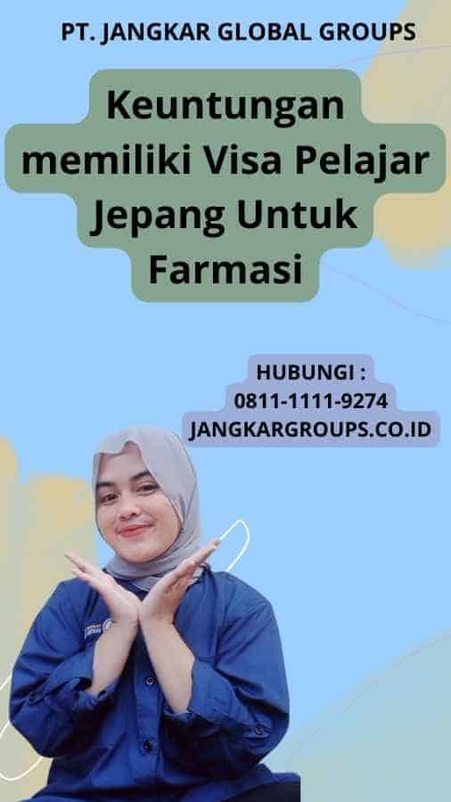 Keuntungan memiliki Visa Pelajar Jepang Untuk Farmasi