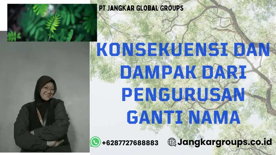 Konsekuensi dan Dampak dari Pengurusan Ganti Nama