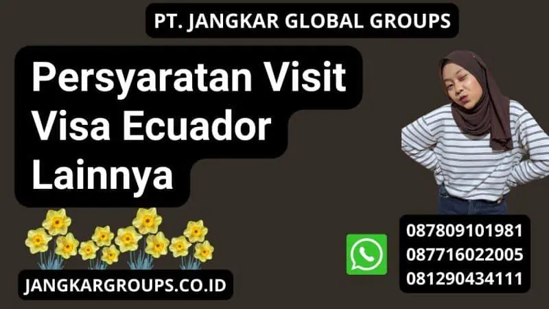 Persyaratan Visit Visa Ecuador Lainnya