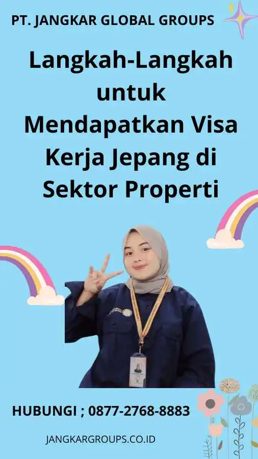 Langkah-Langkah untuk Mendapatkan Visa Kerja Jepang di Sektor Properti