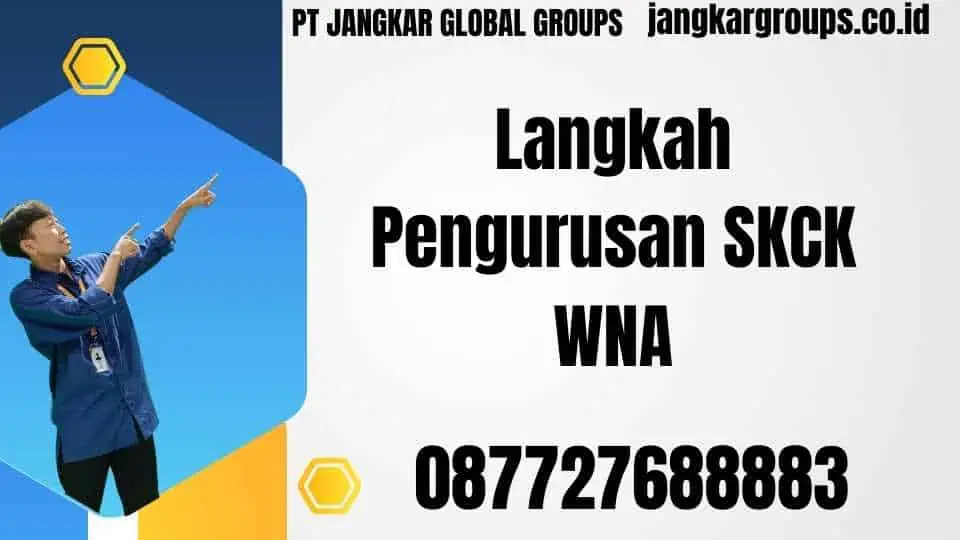 Langkah Pengurusan SKCK WNA