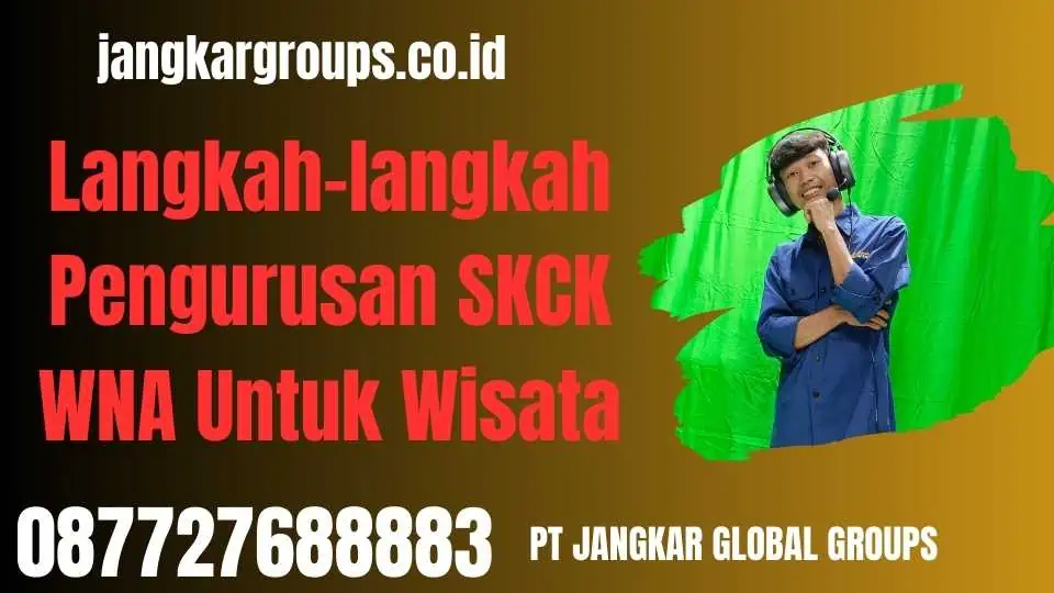 Langkah-langkah Pengurusan SKCK WNA Untuk Wisata