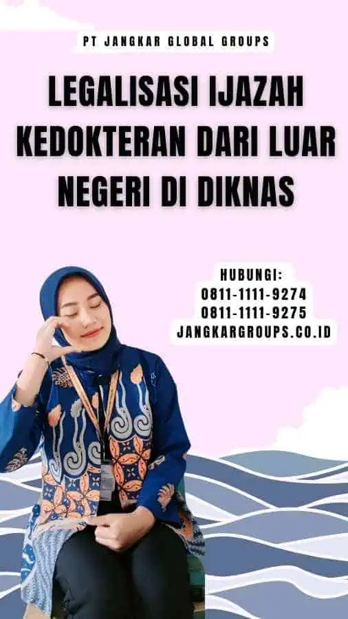 Legalisasi Ijazah Kedokteran Dari Luar Negeri Di Diknas