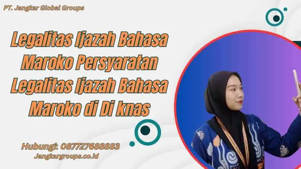 Legalitas Ijazah Bahasa Maroko Persyaratan Legalitas Ijazah Bahasa Maroko di Di knas