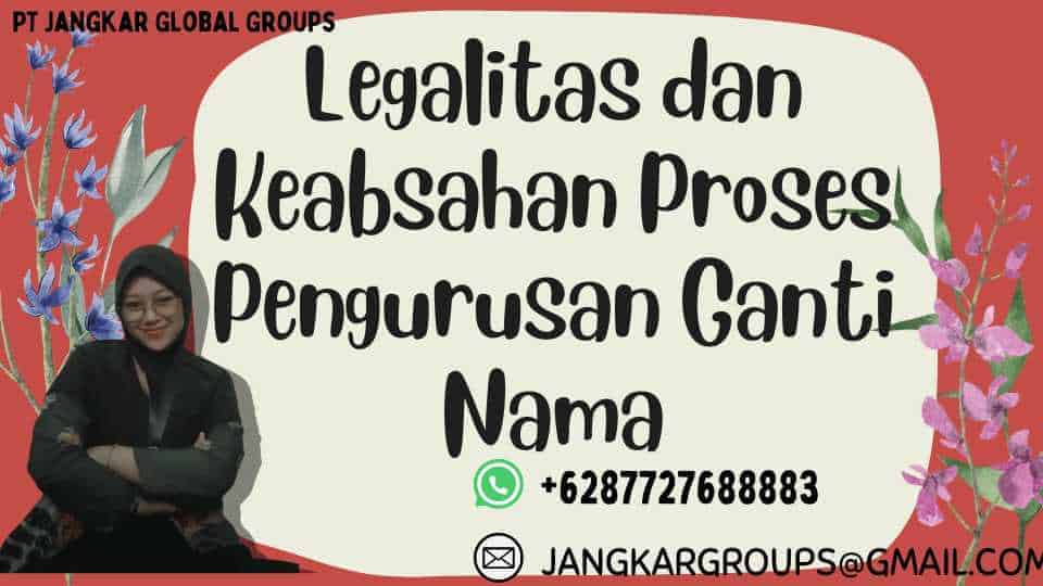 Legalitas dan Keabsahan Proses Pengurusan Ganti Nama