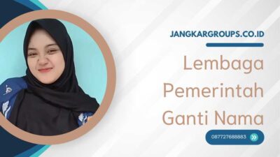 Lembaga Pemerintah Ganti Nama