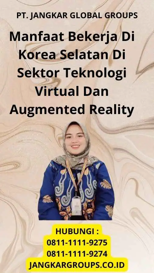 Manfaat Bekerja Di Korea Selatan Di Sektor Teknologi Virtual Dan Augmented Reality