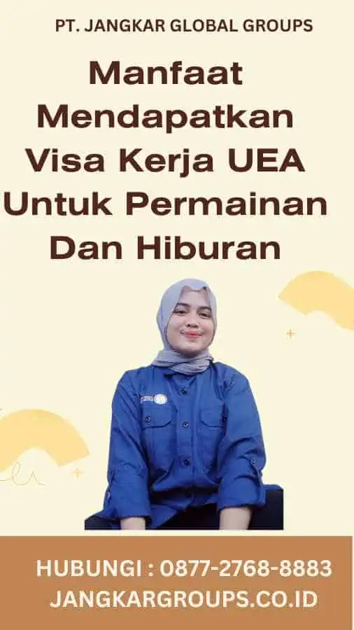 Manfaat Mendapatkan Visa Kerja UEA Untuk Permainan Dan Hiburan