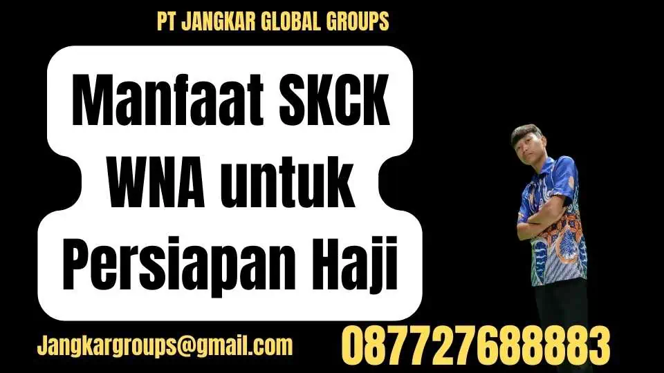 Manfaat SKCK WNA untuk Persiapan Haji