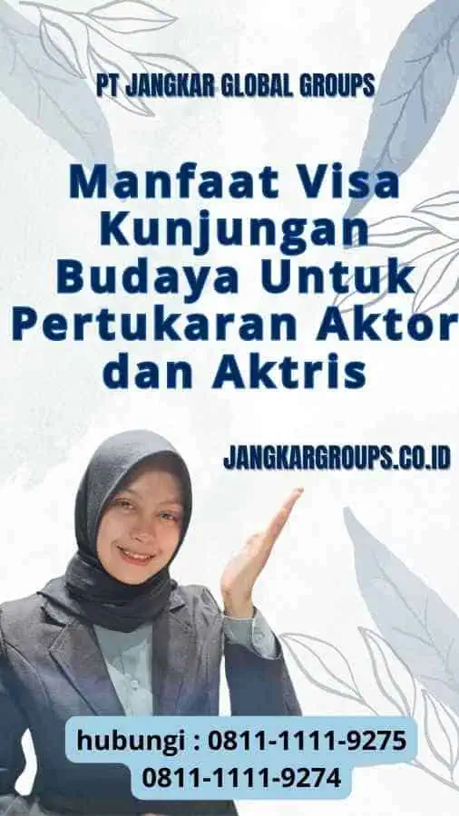 Manfaat Visa Kunjungan Budaya Untuk Pertukaran Aktor dan Aktris