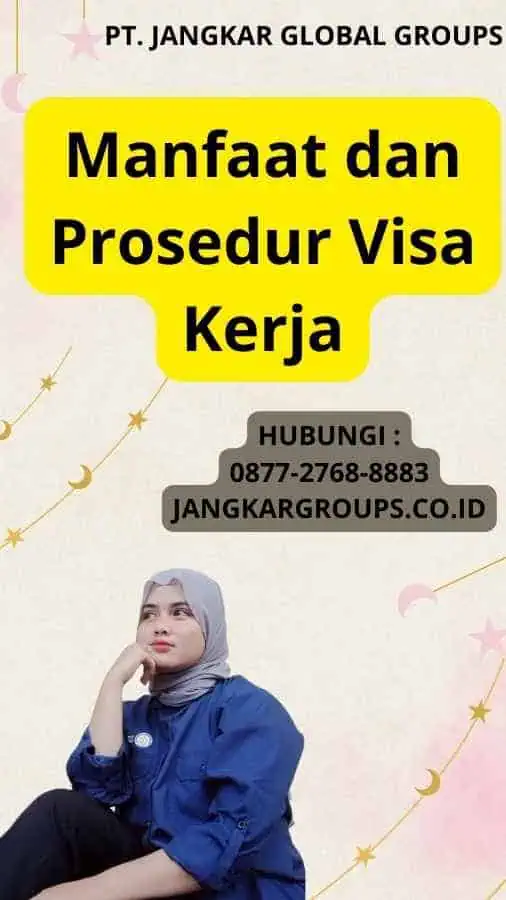 Manfaat dan Prosedur Visa Kerja