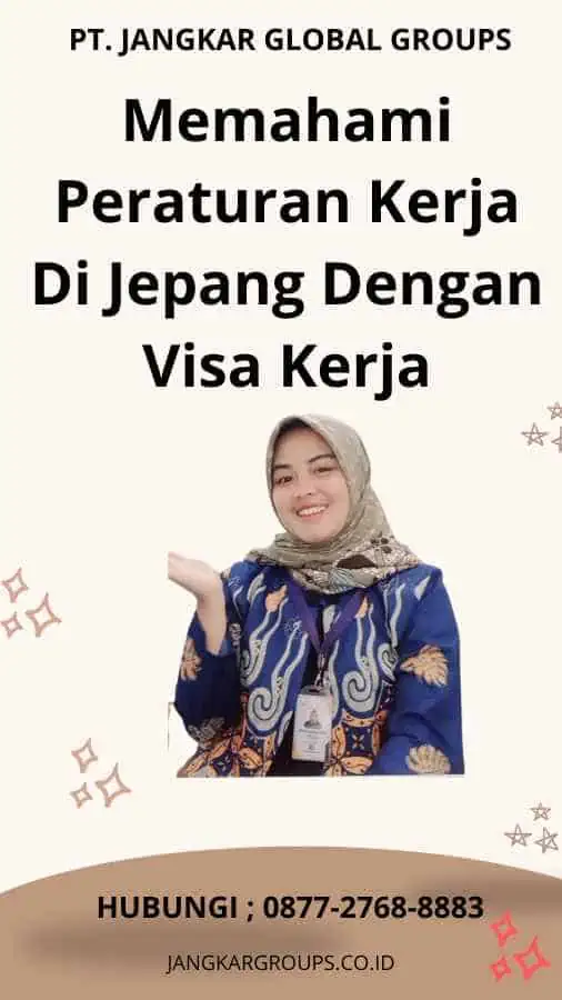 Memahami Peraturan Kerja Di Jepang Dengan Visa Kerja