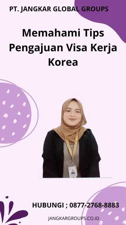 Memahami Tips Pengajuan Visa Kerja Korea