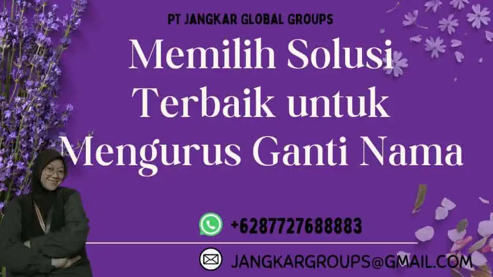 Memilih Solusi Terbaik untuk Mengurus Ganti Nama