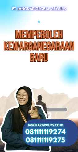 Memperoleh Kewarganegaraan Baru - Proses Pindah Kewarganegaraan Memperhatikan Hak-Hak Migran