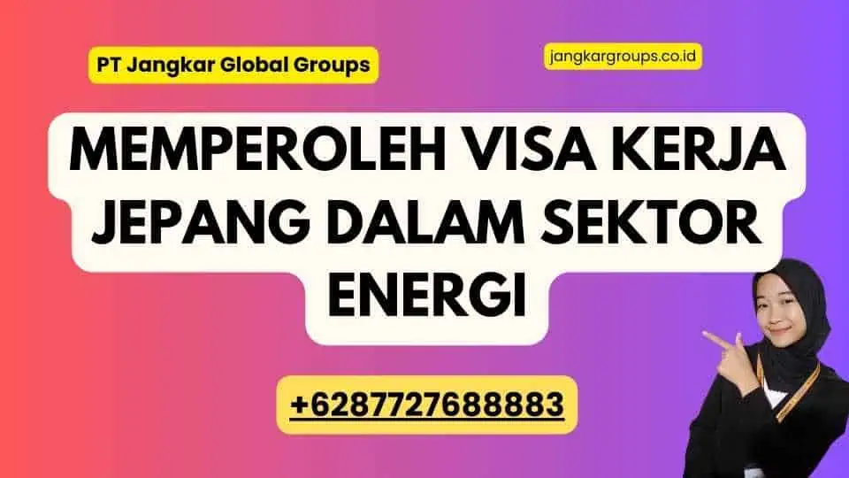 Memperoleh Visa Kerja Jepang dalam Sektor Energi