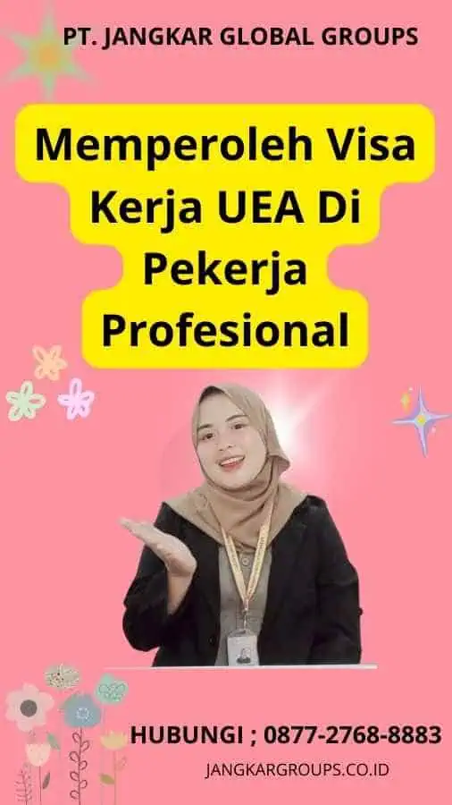 Memperoleh Visa Kerja UEA Di Pekerja Profesional