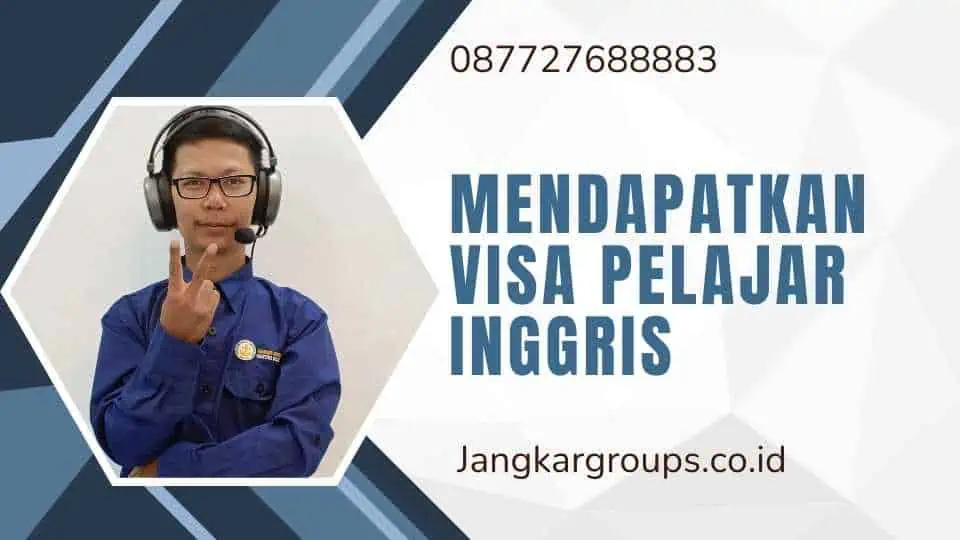 Mendapatkan Visa Pelajar Inggris