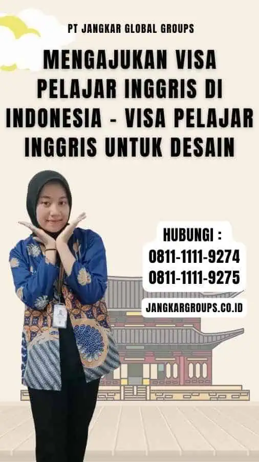 Mengajukan Visa Pelajar Inggris di Indonesia - Visa Pelajar Inggris untuk Desain