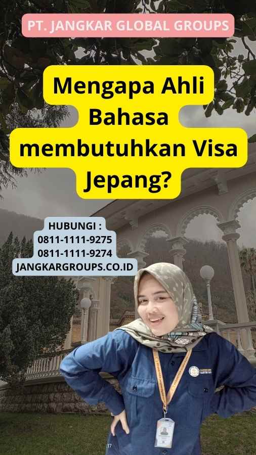 Mengapa Ahli Bahasa membutuhkan Visa Jepang?