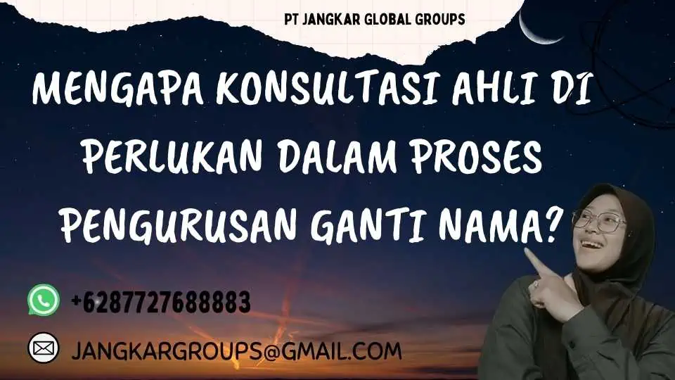 Mengapa Konsultasi Ahli Di perlukan Dalam Proses Pengurusan Ganti Nama?, Pentingnya Konsultasi Ahli