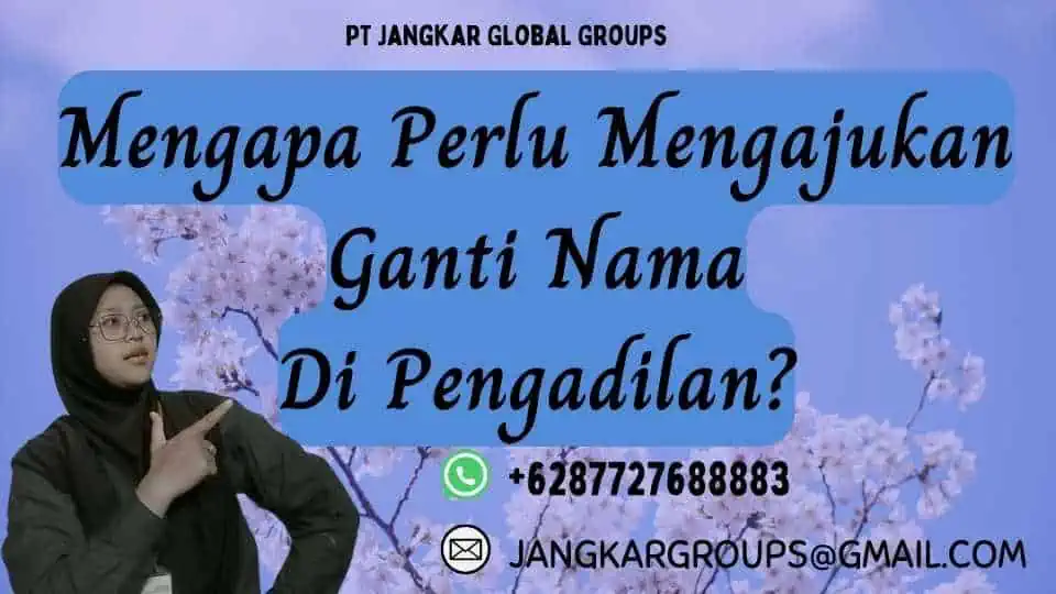 Mengapa Perlu Mengajukan Ganti Nama Di Pengadilan?