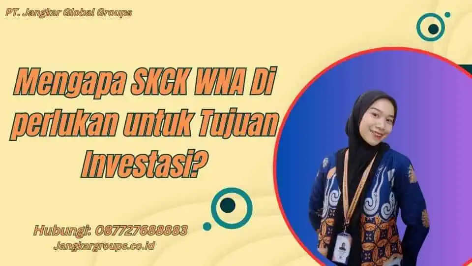 Mengapa SKCK WNA Di perlukan untuk Tujuan Investasi?