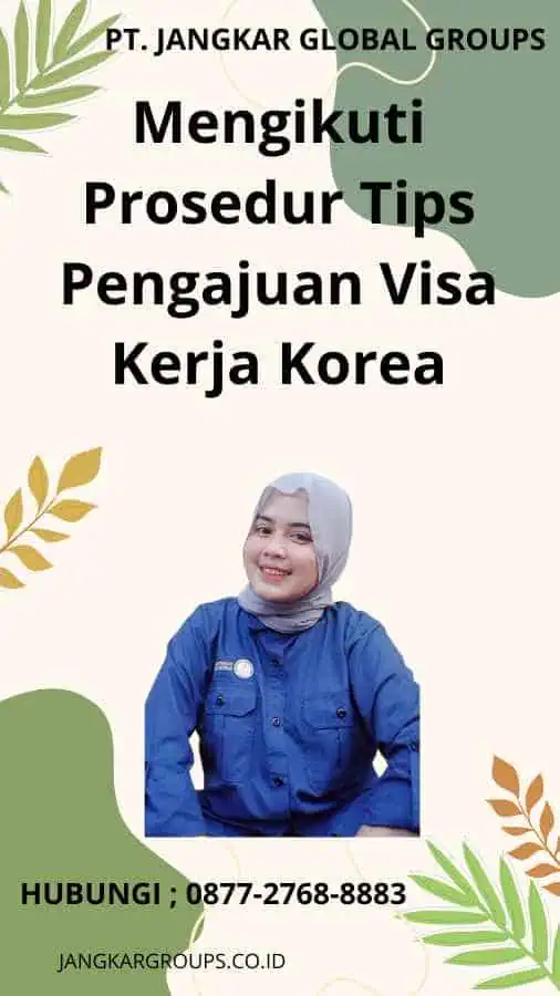 Mengikuti Prosedur Tips Pengajuan Visa Kerja Korea