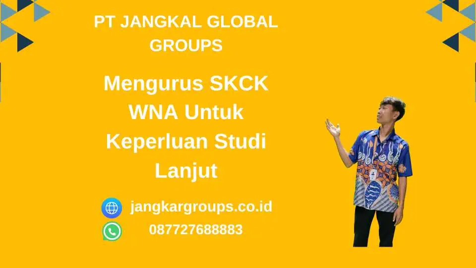 Mengurus SKCK WNA Untuk Keperluan Studi Lanjut