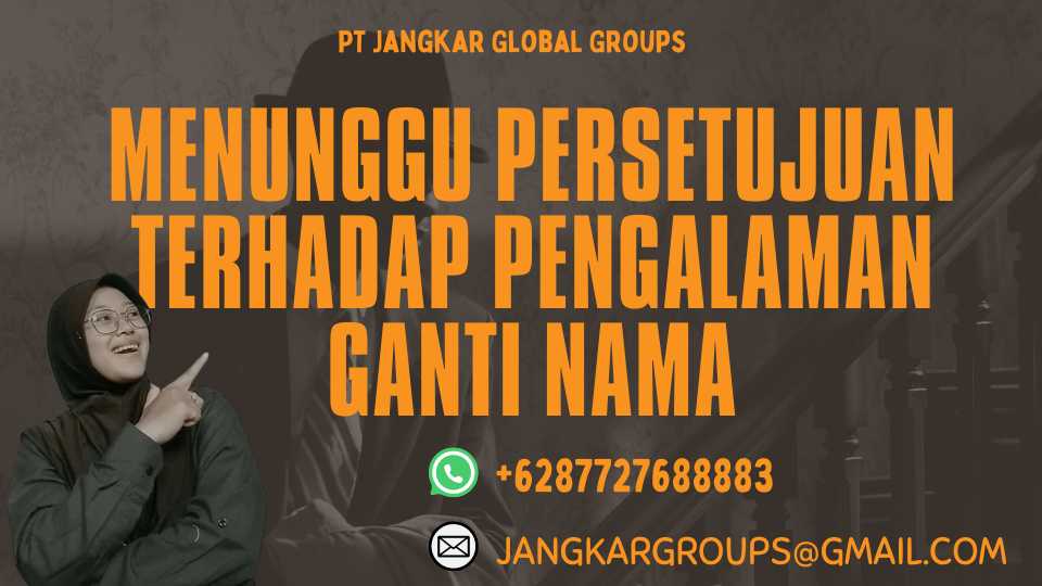 Menunggu Persetujuan Terhadap Pengalaman Ganti Nama