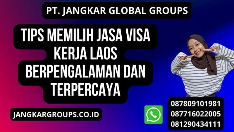 Tips Memilih Jasa Visa Kerja Laos Berpengalaman dan Terpercaya