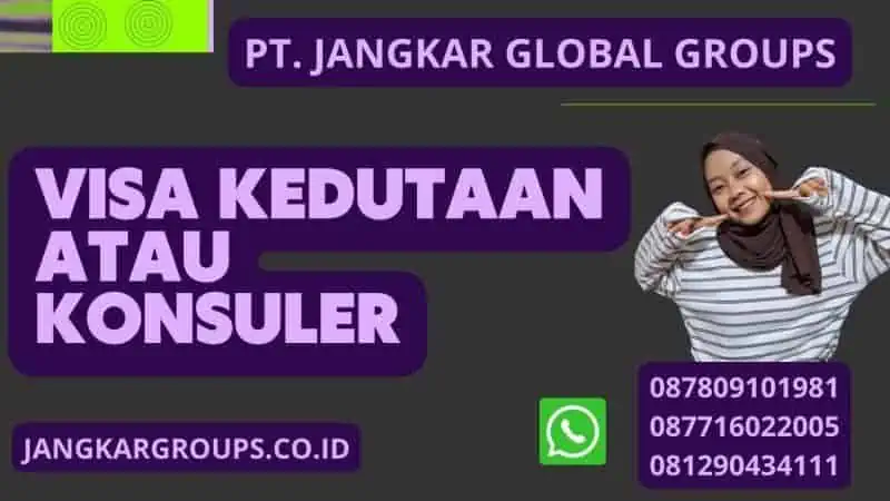 Visa Kedutaan atau Konsuler