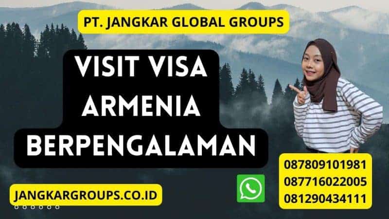 Visit Visa Armenia Berpengalaman