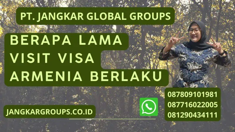 Berapa Lama Visit Visa Armenia Berlaku