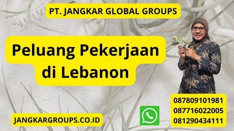 Peluang Visa Kerja Lebanon