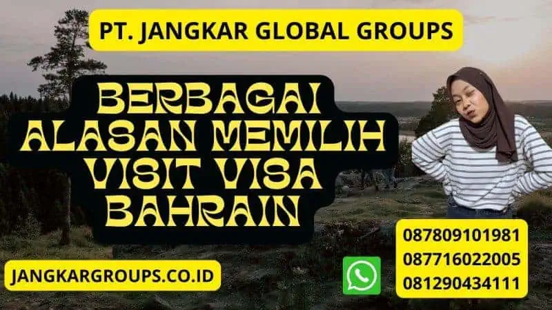  Berbagai Alasan Memilih Visit Visa Bahrain