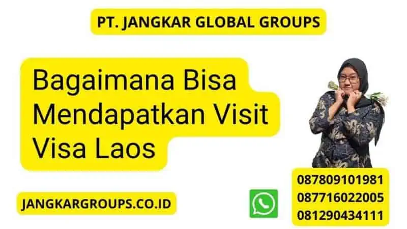 Bagaimana Bisa Mendapatkan Visit Visa Laos